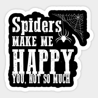 Spiders Make Me Happy You Not So Much Funny Grunge Gothic Punk Halloween Sticker